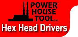 Power House Tool Hex Head Drivers